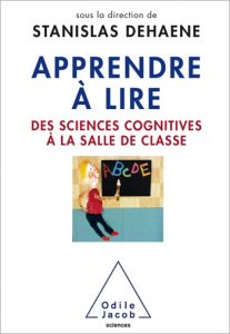 Livre Stanislas Dehaene Apprendre à lire Des sciences cognitives à la salle de classe