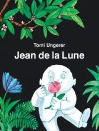 Couverture de l'album Jean de la Lune de Tomi Ungerer, philosopher avec les enfants grâce à la littérature de jeunesse.