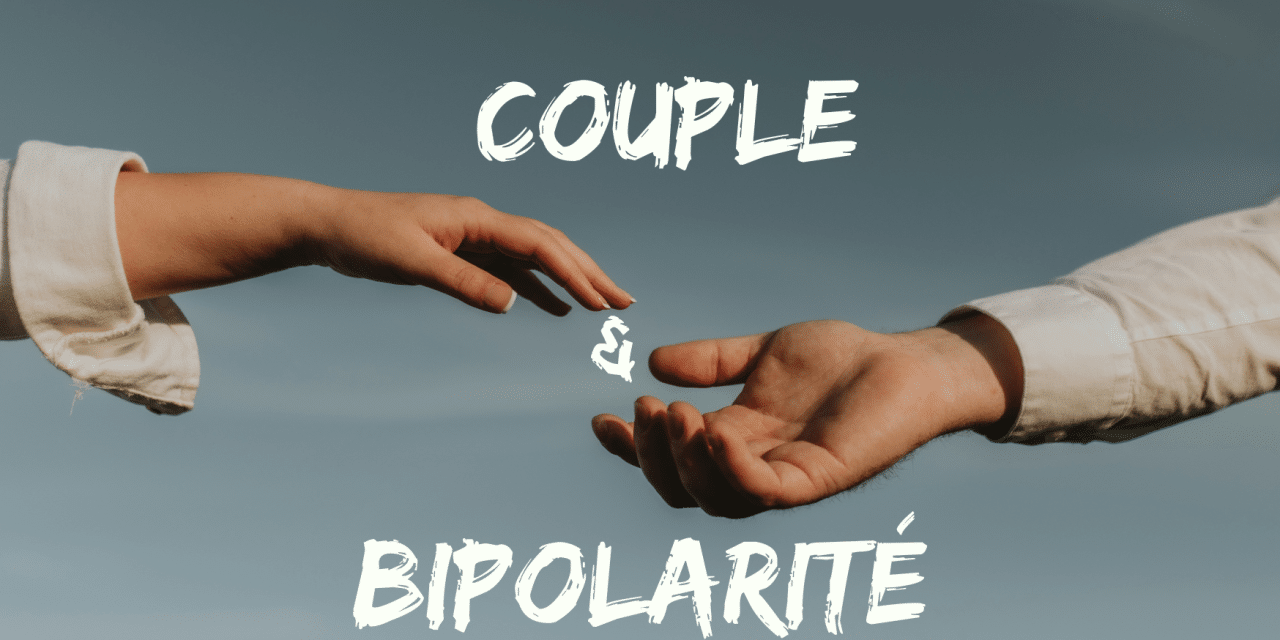 Vivre avec un trouble bipolaire : conseils pour une vie amoureuse épanouie