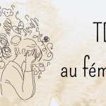 Le guide du TDAH au féminin : symptômes, obstacles et solutions